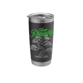 Keep Pruning Japanese Bonsai Tree Humor for Plant Lovers Stainless Steel Insulated Tumbler