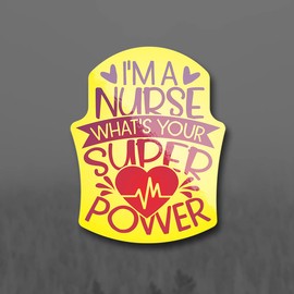 I'm A Nurse What's Your Superpower (2 Pack) Vinyl Decal Sticker - Car Truck Van SUV Window Wall Cup Laptop - Two 3 Inch Decals - MKS1828