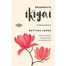 Encuentra tu Ikigai: Un libro de ejercicios prácticos para alargar tu vida y ser más feliz (Books4pocket crec. y salud)