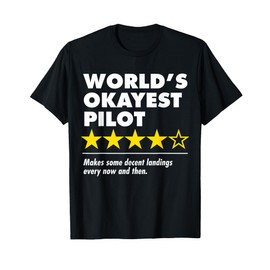 Worlds Okayest Pilot Funny Review Four Star Rating Airplane T-Shirt