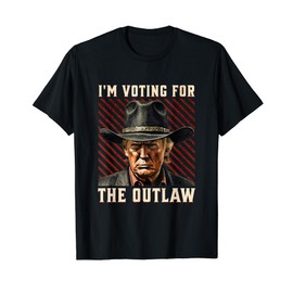 I'm Voting For The Outlaw, Wanted for President, Trump 2024 T-Shirt