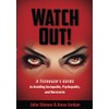 WATCH OUT!: A Teenager's Guide to Avoiding Sociopaths, Psychopaths, and