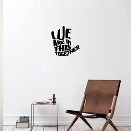 Vinyl Wall Art Decal - We are in This Together - 16" x 15" - Modern Inspirational Positive Quote Sticker for Home Office School Friends Kids Room Bedroom Friendship Decor (Black)