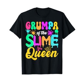 Grumpa Of The Slime Queen Birthday Party Decorations T-Shirt
