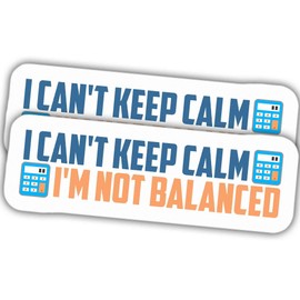 2pcs Accounting Stickers Accountant Stickers I Can't Keep Calm I'm Not Balanced Vinyl Stickers, Weather-Resistant Sticker for Water Bottles Laptop Window Car 2pcs Size 5"