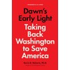 Dawn's Early Light: Burning Down Washington to Save America