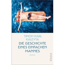 Die Geschichte eines einfachen Mannes: Roman | Shortlist »aspekte«-Literaturpreis und Literaturpreis Fulda 2021