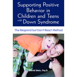 Supporting Positive Behavior in Children with Down Syndrome: The Respond but Don't React Method