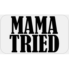 Mama Tried - 500 Stickers Pack 2.25 x 1.25 inches