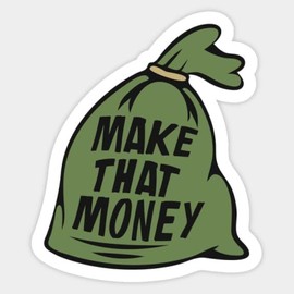Make That Money Vinyl Sticker 4x4 Inches Funny Money Stickers for Cars Bumper Windows Water Bottles Adults Laptops