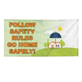 Vinyl Banner Multiple Sizes Follow Safety Rules Go Home Safely ! Lifestyle Outdoor Weatherproof Industrial Yard Signs 4 Grommets 12x30Inches