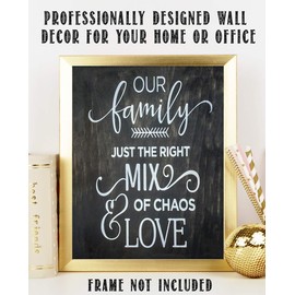 "Our Family-Right Mix of Chaos & Love"- Family Sign-Wall Art- 8 x 10" Print Wall Decor-Ready to Frame. Wood Sign Replica Print for Home. Perfect Reminder to Be Thankful Even with the Craziness.