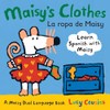 Maisy's Clothes La Ropa de Maisy: A Maisy Dual Language
