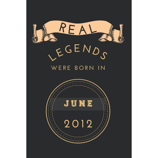 Real legends were born in June 2012: Birthday notebook for