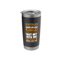 Scaffolder Bite Me Button Works Scaffold Worker Stainless Steel Insulated Tumbler