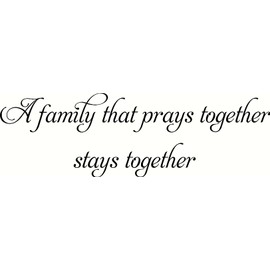 A Family That Prays Together Stays Together. Bible Verse Wall Decal, Our Inspirational Christian Scripture Wall Arts Are Made in the Usa.