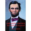Abraham Lincoln: His Dark Side Exposed