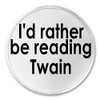 I'd Rather Be Reading Twain - 3" Sew/Iron On Patch