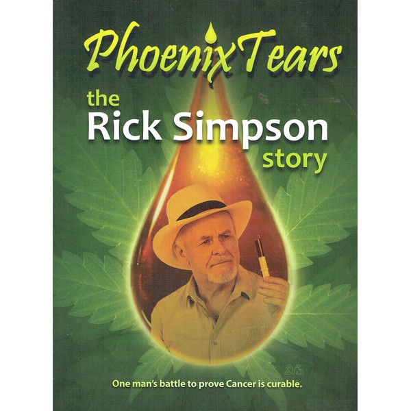 Phoenix Tears - The Rick Simpson Story