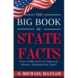 The Big Book of State Facts: America Unveiled: 2600+ Facts About the 50 States and More!