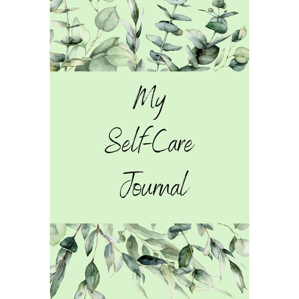 My Self-Care Journal: 60 Days to a Better You: Everyday