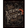 Tattoo Lettering Inspiration Reference Book: The Essential Guide to Blackletter,