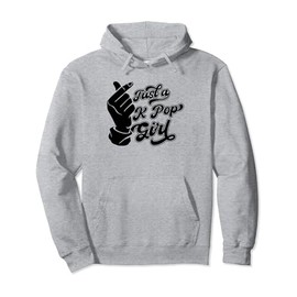 K Pop Korean Music - Just A Kpop Girl Pullover Hoodie