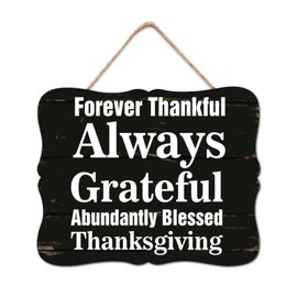 BRUYU5SE Forever Thankful Always Grateful Abundantly Blessed Wooden Sign Wall Decor Sign Classic Inspirational Positive Home Wall Decoration For Home Kitchen Bar Room Garage Bedroom 8x10in