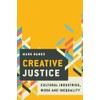 Creative Justice: Cultural Industries, Work and Inequality