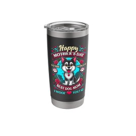 Happy Mother's Day To World's Best Dog Mom I Woof You Stainless Steel Insulated Tumbler