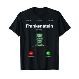 Frankenstein Is Calling Graphic Tees - Funny Frankenstein T-Shirt