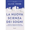 La nuova scienza dei sogni. Imparare a sognare per trasformare