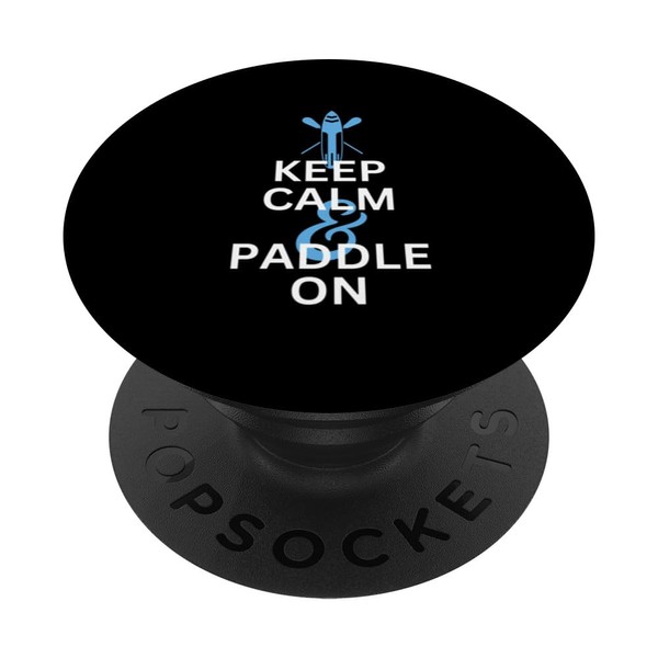 Keep Calm And Paddle On - Stand Up Paddling SUP