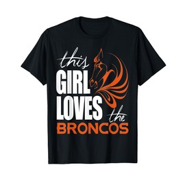 This Girl Loves The Broncos T-Shirt