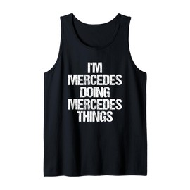 I'm Mercedes Doing Mercedes Things -Fun Saying Name Mercedes Tank Top