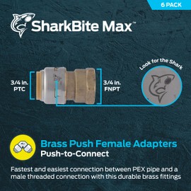 SharkBite Max 3/4 x 3/4 Inch FNPT Adapter, Pack of 6, Push To Connect Brass Plumbing Fitting, PEX Pipe, Copper, CPVC, PE-RT, HDPE, UR088