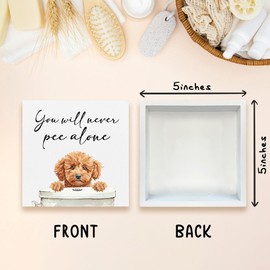 FUQWZ Cute Poodle Dog Bathroom Decor, You Will Never Pee Alone Decor Wooden Box Sign, Funny House Decoration For Bathroom Toilet Washing Basin Shelf Table, Gifts for Dog Lovers. (040)