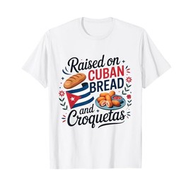 Raised On Cuban Bread And Croquetas Hispanic Heritage T-Shirt
