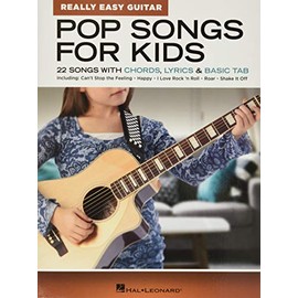 Pop Songs for Kids - Really Easy Guitar Series: 22 Songs with Chords, Lyrics & Basic Tab