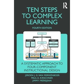 Ten Steps to Complex Learning: A Systematic Approach to Four-Component Instructional Design