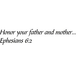 Tapestry Of Truth - Ephesians 6:2 - TOT13857 - Wall and Home Scripture, Lettering, Quotes, Images, Stickers, Decals, Art, and More! - Honor Your Father and Mother… Ephesians 6:2