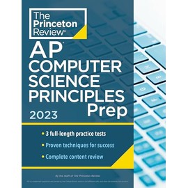 Princeton Review AP Computer Science Principles Prep, 2023: 3 Practice Tests + Complete Content Review + Strategies & Techniques