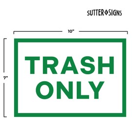 Trash Only Signs, Self Adhesive Weatherproof Vinyl Stickers, White/Green, 7" x 10" - Pack of 4