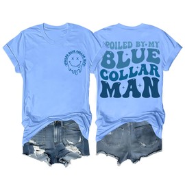 Spoiled by My Blue Collar Man Shirt Funny Blue Collar Wife Shirt Unisex