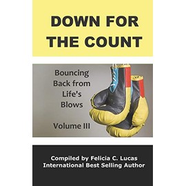 Down for the Count: Bouncing Back from Life's Blows: 3