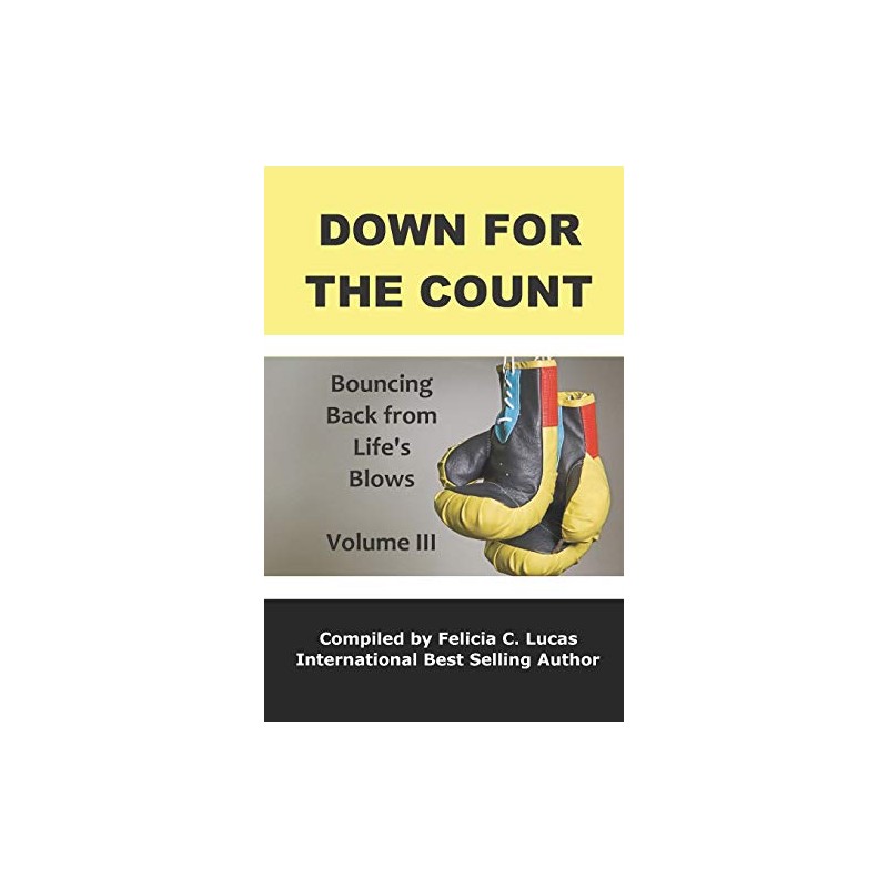 Down for the Count: Bouncing Back from Life's Blows: 3