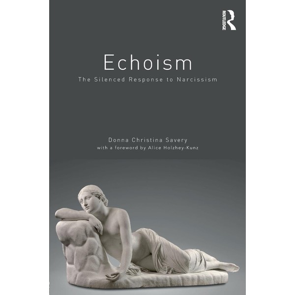 Echoism: The Silenced Response to Narcissism