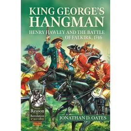 King George's Hangman: Henry Hawley and the Battle of Falkirk 1746
