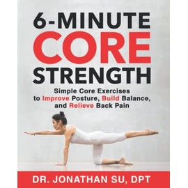 6-Minute Core Strength: Simple Core Exercises to Improve Posture, Build Balance, and Relieve Back Pain
