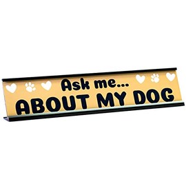 Paws and Pups Ask Me About My Dog Funny 2 x 8 Desk Sign for Home or Office, Tan Color